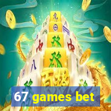 67 games bet